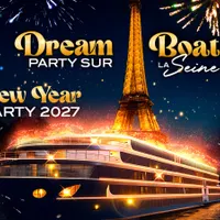 DREAM BOAT PARTY NEW YEAR 2027 TOUR EIFFEL MAGIQUE ET EXCEPTIONNEL