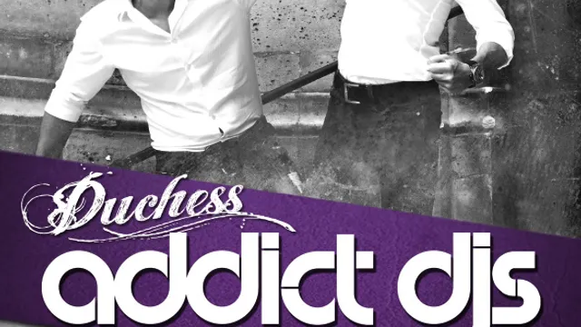 Addict Djs (The Duchess)