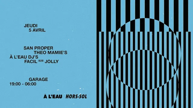 À l'eau x Hors-Sol — San Proper — Théo La Mamie's