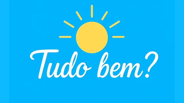 Tudo bem?