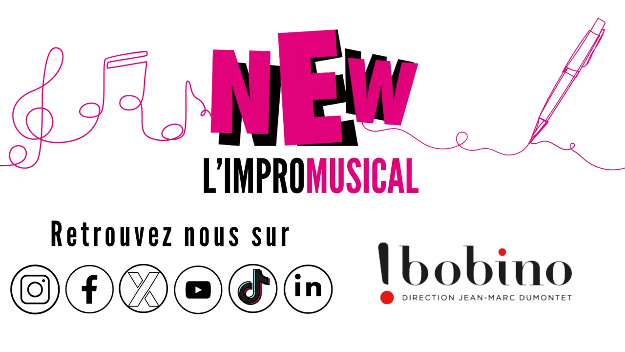 NEW L'IMPROMUSICAL à BOBINO