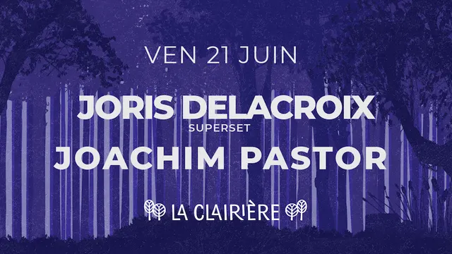 La Clairière : Joris Delacroix & Joachim Pastor