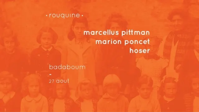 Rentrée CLUB/ Rouquine : Marcellus Pittman, Marion Poncet & Hoser