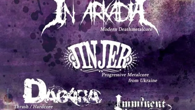 In Arkadia + Jinjer + Dagara + Imminent Disorder + Adastrae