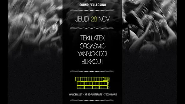 Movement X Sound Pellegrino : Teki Latex - Orgasmic - Yannick Do - Blkkout