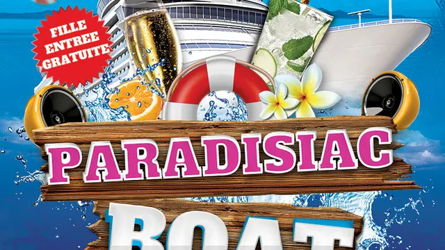 PARADISIAC BOAT (FILLE=GRATUIT, 2 AMBIANCES, TERRASSE GEANTE, MOJITOS...)