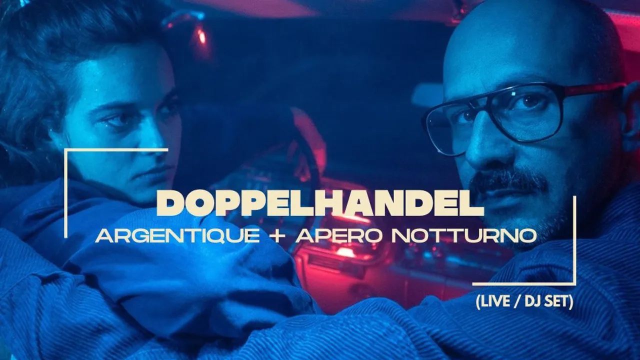 Doppelhandel + Argentique + Apero Notturno