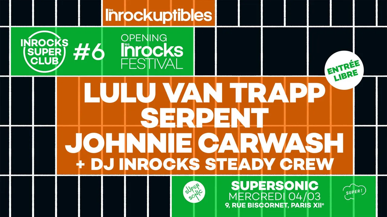 Inrocks Super Club #6 — Opening Les Inrocks Festival le 4 mars