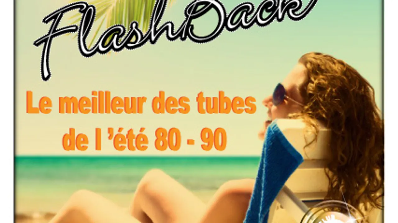 Flashback-Spécial tubes de l'été.