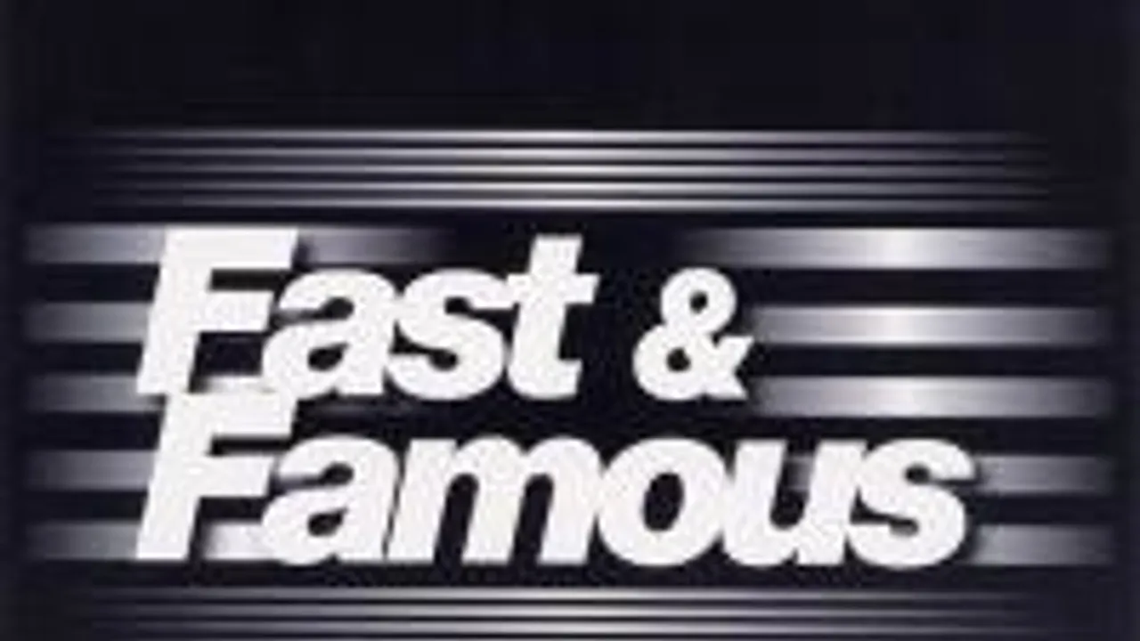 Fast & Famous