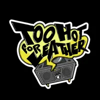 Too Hot For Leather