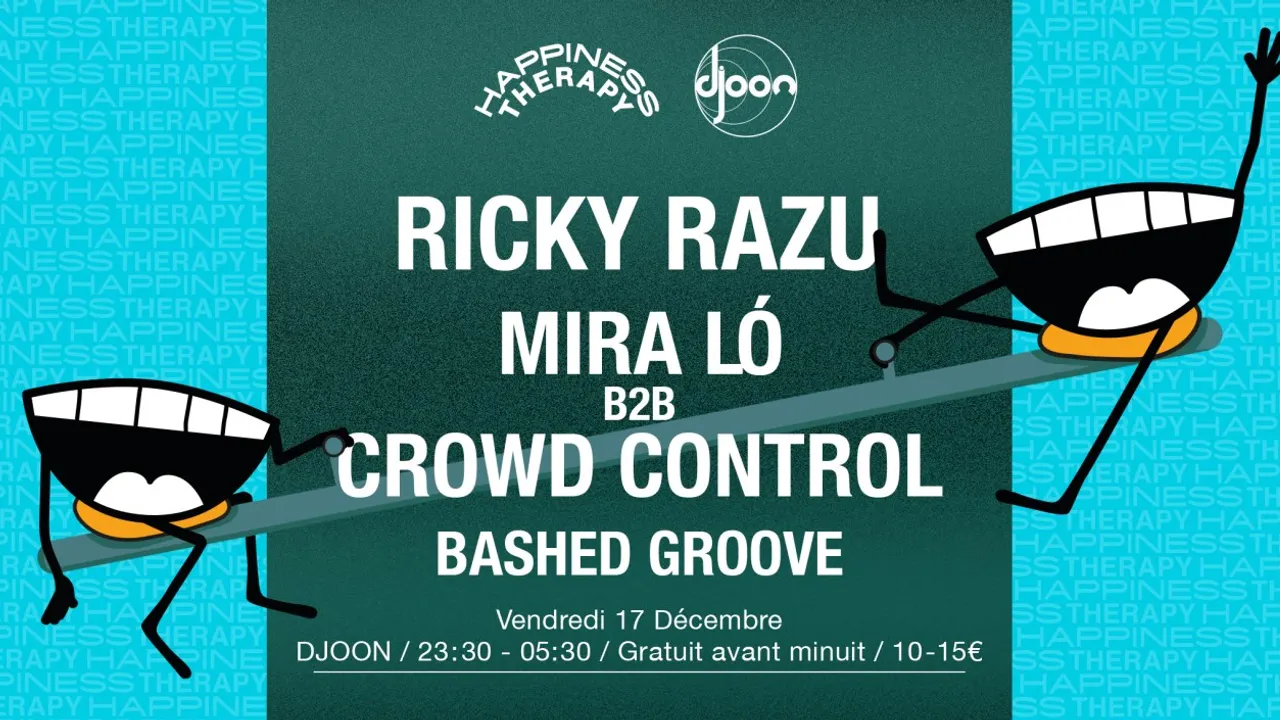 Happiness Therapy: Ricky Razu, Mira Ló b2b Crowd Control & Bashed Groove