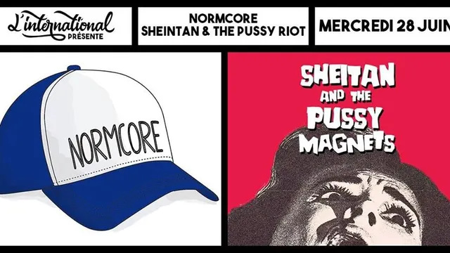 Normcore • Sheitan & the Pussy Riot // L'International