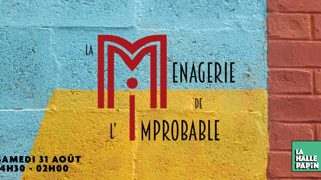 La Ménagerie de l'Improbable à La HALLE PAPiN