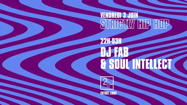 Soirée Strictly Hip Hop - DJ Fab & Soul Intellect