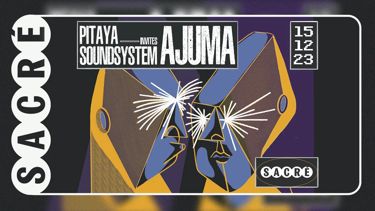 Sacré présente Pitaya Soundsystem invites Ajuma