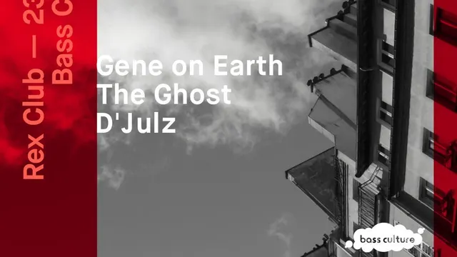 Bass Culture: Gene On Earth, The Ghost, D'Julz
