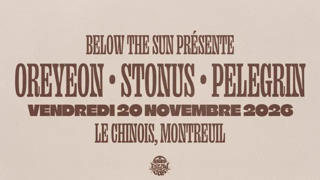 Below The Sun présente : OREYEON, Stonus & Pelegrin