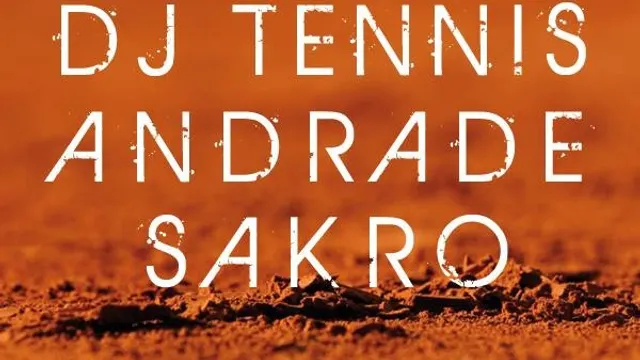 Dj Tennis, Andrade & Sakro