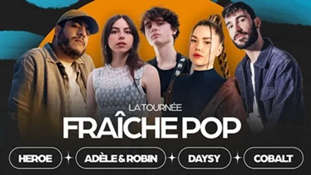 FRAÎCHE POP - Heroe ✩ Adèle & Robin ✩ Daysy ✩ Cobalt