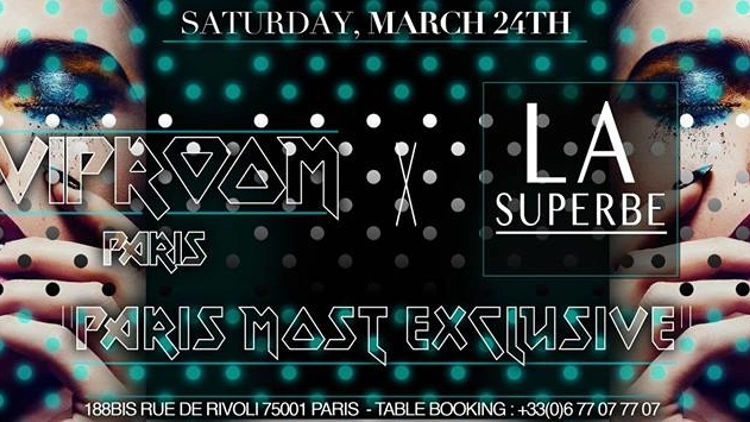 Saturday March 24th - La Superbe - VIP ROOM PARIS