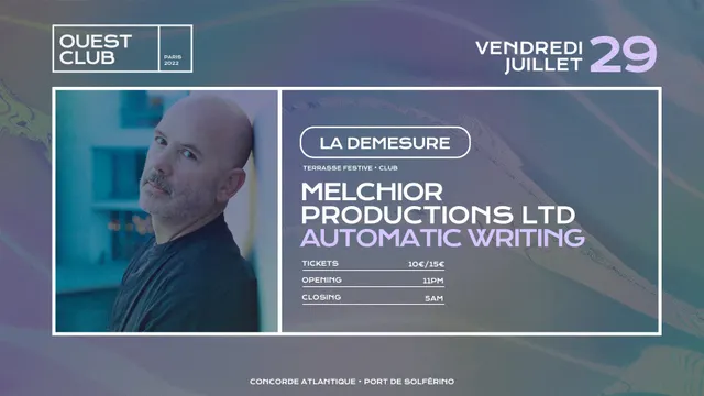 Démesure Ouest Club — Melchior Productions Ltd, Automatic Writing