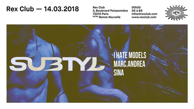 Subtyl x Rex Club ( I Hate Model, Marc.Andrea, SINA)