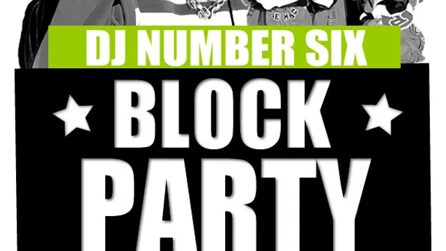 DJ Number SIX's BLOCK PARTY (part.2)