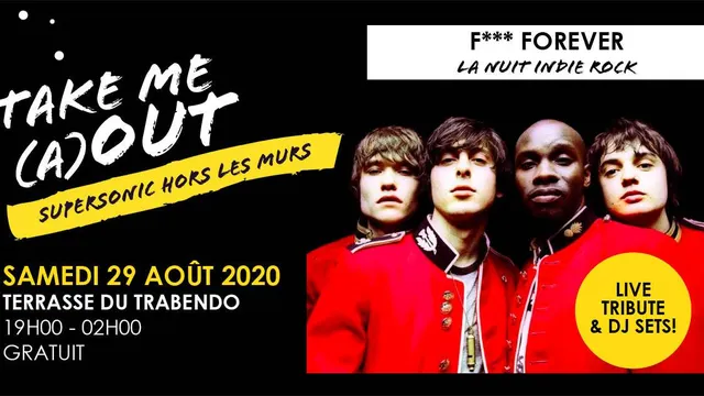 F*** Forever en plein air / Take Me (A)Out du Supersonic