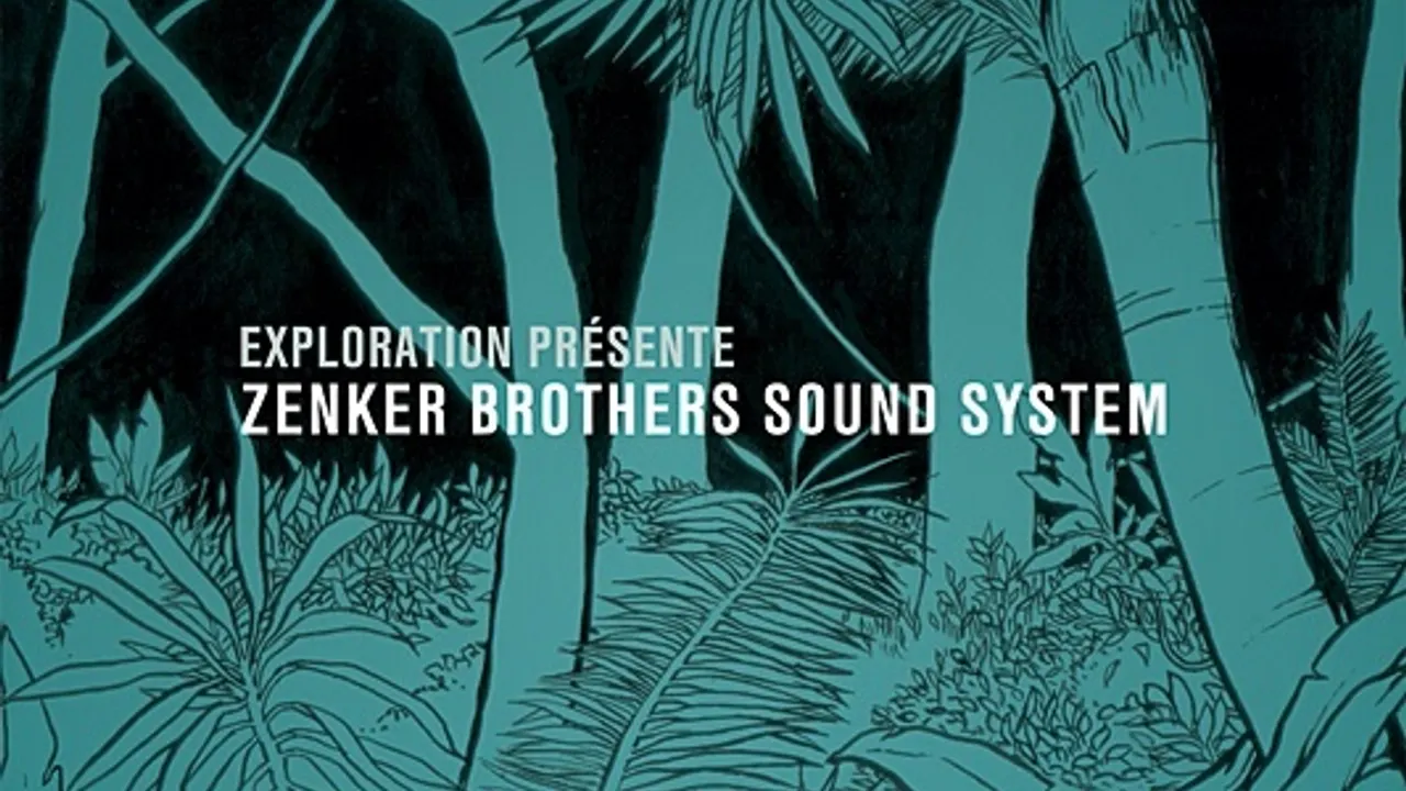 Exploration présente Zenker Brothers Soundsystem