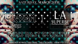 Saturday March 24th - La Superbe - VIP ROOM PARIS