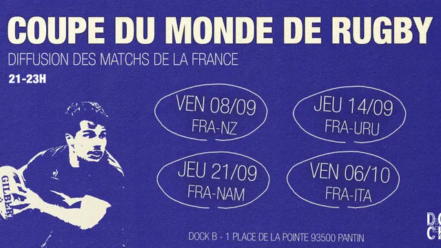 Diffusion des matchs de la France de la CDM de rugby à DOCK B