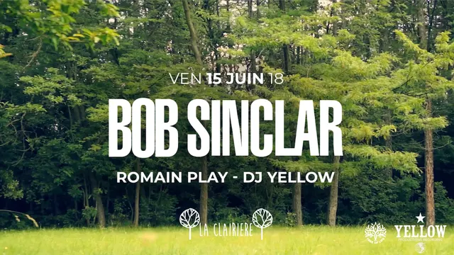 La Clairière : Bob Sinclar, Romain Play, DJ Yellow