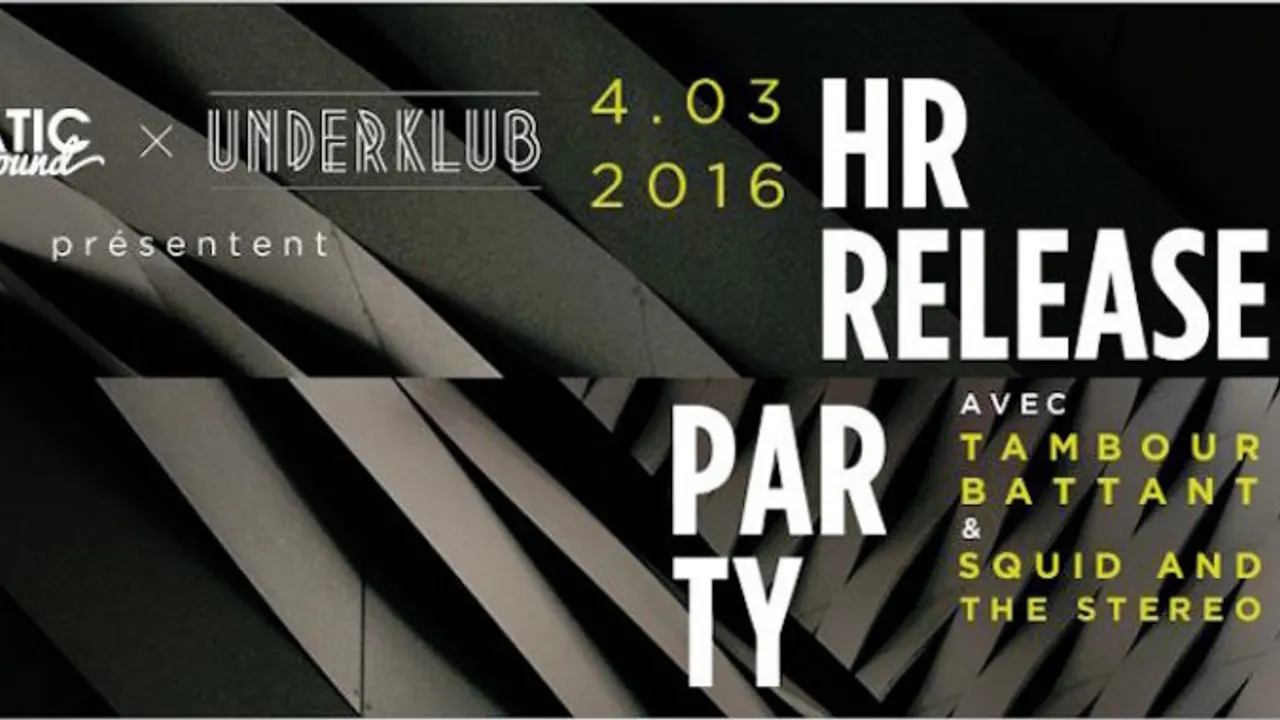 HR Release Party w/ Tambour Battant (live) & Squid and the stereo