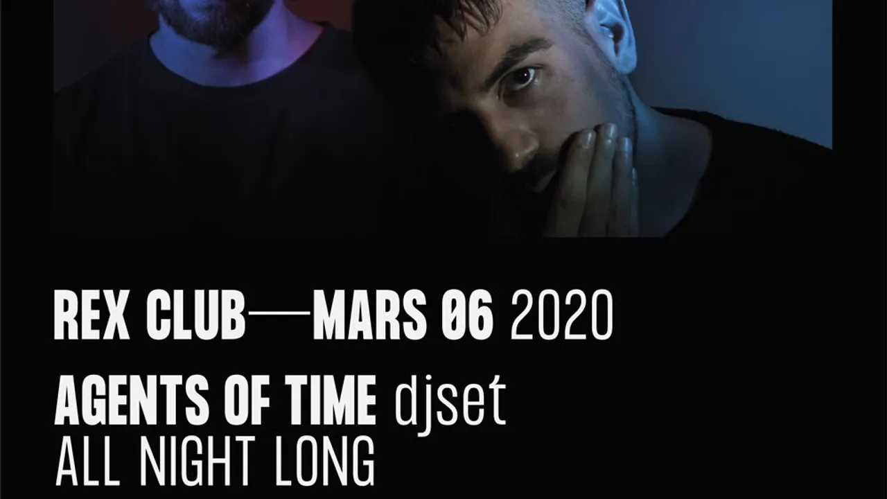 Rex Club presente Agents Of Time All Night Long