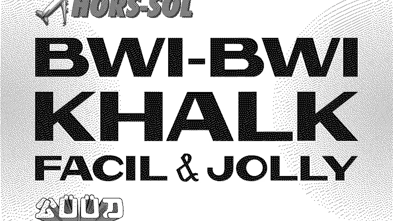 HORS-SOL : Bwi-Bwi • KHALK • FaCIL • Jolly