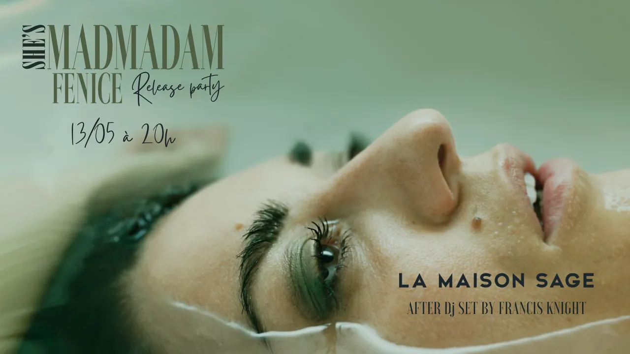SHE'S MADMADAM RELEASE PARTY "FENICE" / Dj set by Francis Knight