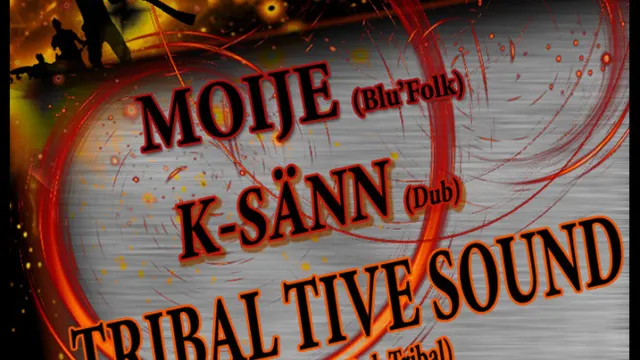 TRIBAL TIVE SOUND + K-SÄNN + MOIJE