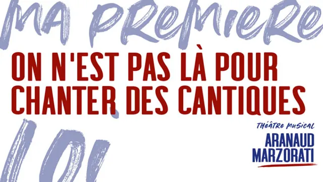 On n'est pas là pour chanter des cantiques