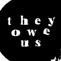 They Owe Us