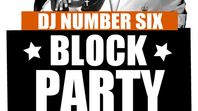 DJ Number SIX's BLOCK PARTY