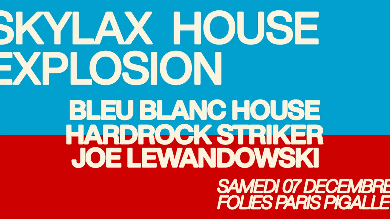 Skylax w/ Bleu Blanc House, Hardrock Striker & Joe Lewandowski