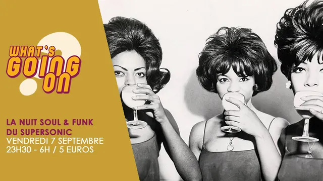 What's Going On? La Nuit Soul & Funk du Supersonic