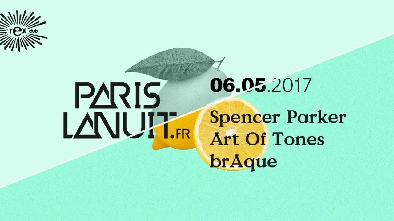 Paris la Nuit Invite Spencer Parker, Art of Tones, BrAque