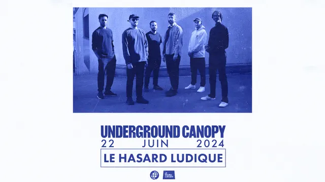 UNDERGROUND CANOPY | Le Hasard Ludique