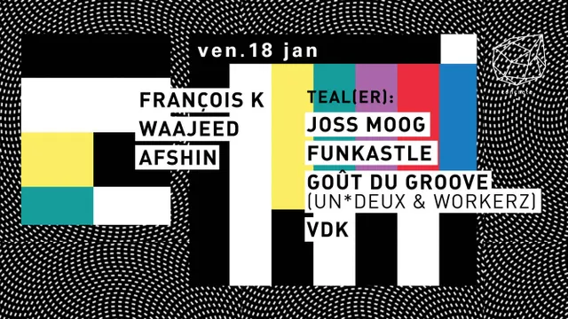 Concrete: François K, Waajeed, Afshin, Joss Moog, Funkastle