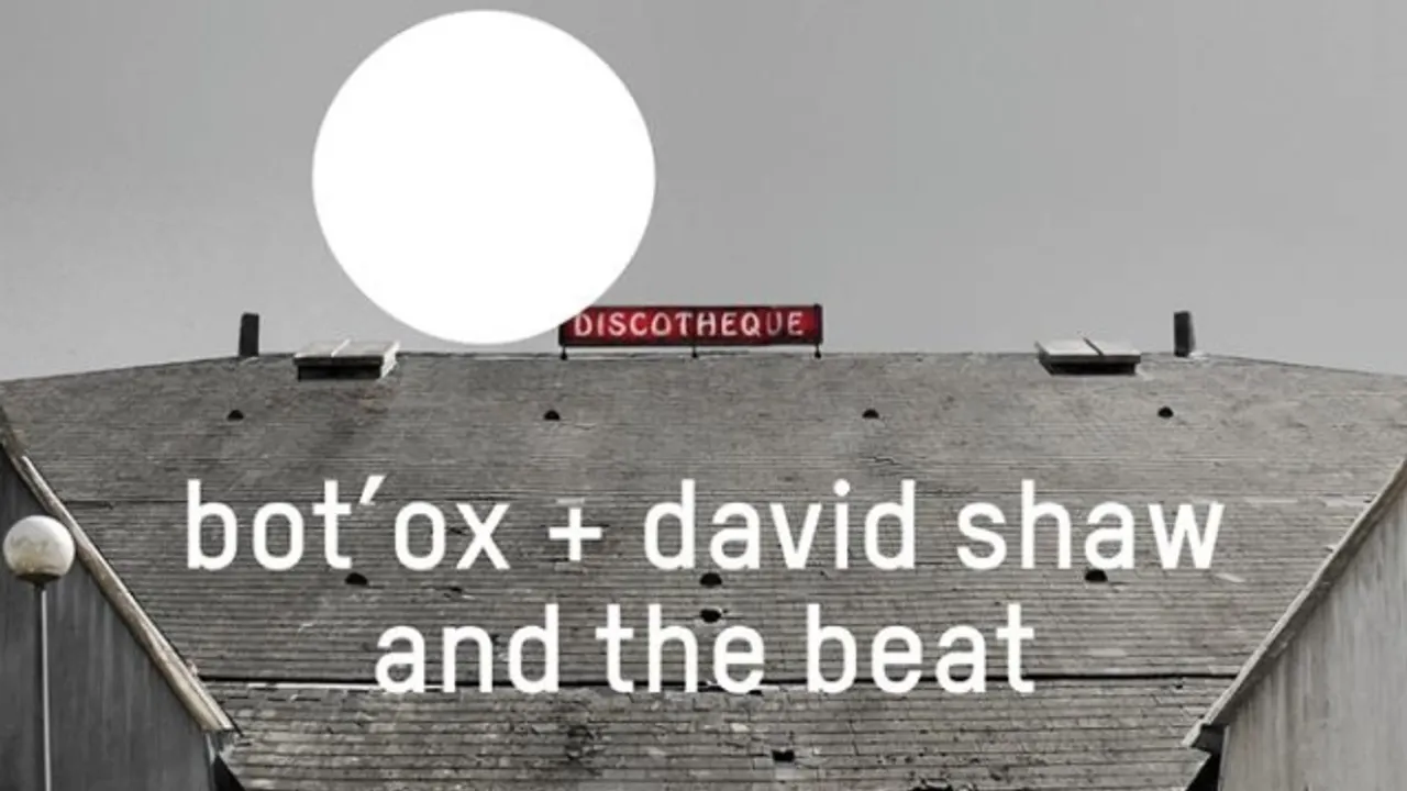 Bot'OX + David Shaw and the Beat