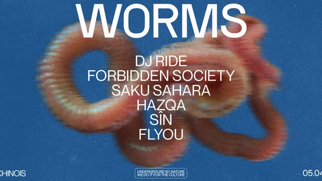 WORMS #1 - DJ RIDE, FORBIDDEN SOCIETY, SAKU SAHARA & MORE!