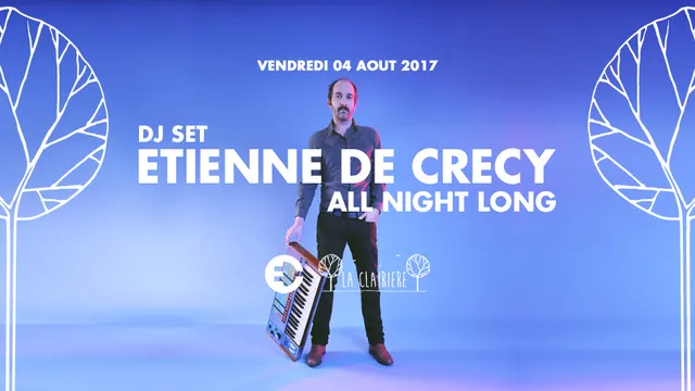 Etienne de Crécy All Night Long x La Clairière