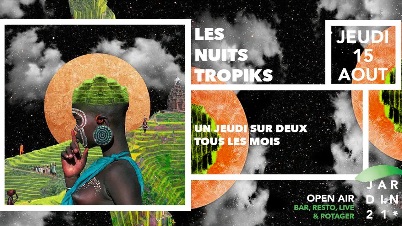 Les Nuits Tropiks au Jardin21 // Open Air à La Villette